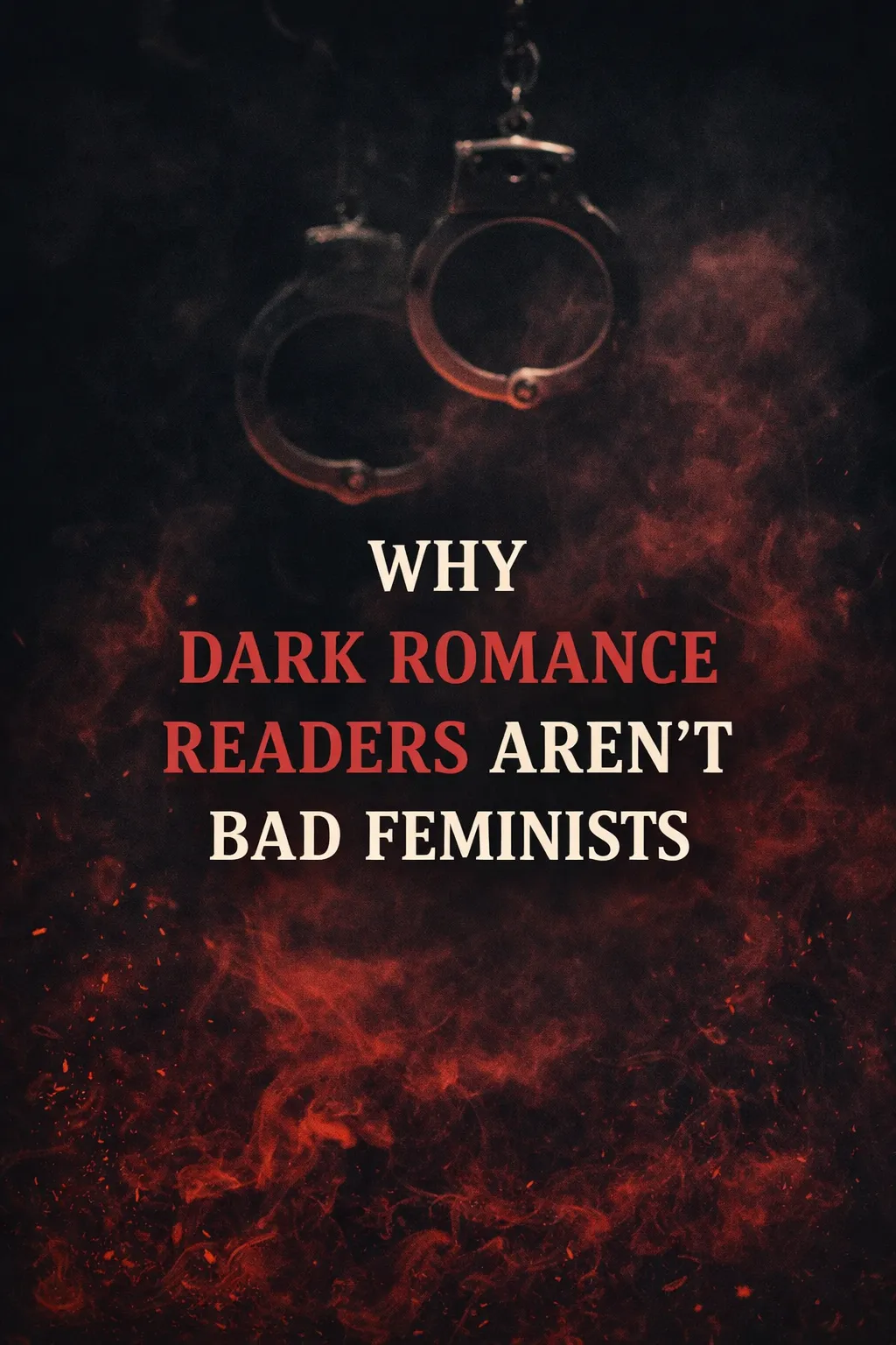 Reading Dark Romance Doesn't Make You a Bad Feminist