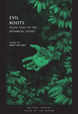 Evil Roots: Killer Tales of the Botanical Gothic book cover
