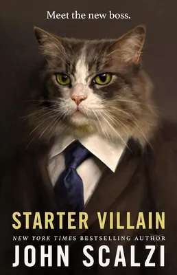 Starter Villain by John Scalzi book cover