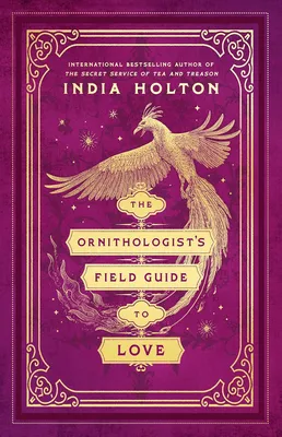 The Ornithologist's Field Guide to Love by India Holton book cover